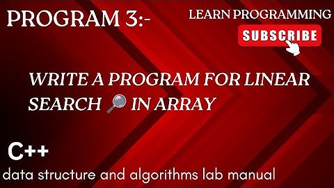 DSA LAB MANUAL|| Experiment 3(write ✍️ a program for the LINEAR SEARCH in the array)  @kehkesha2512