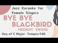 Bye bye  blackbird - Karaoke [sing along background JAZZ music] for female singers Swing style