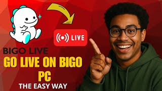 How To Go Live On Bigo Live Pc In 2026 Easy Step-By-Step Guide