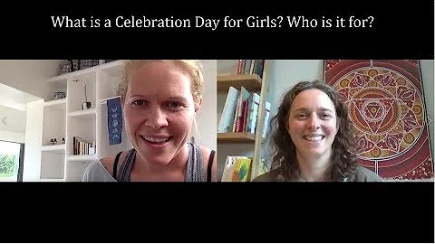 Puberty blues?  Celebration Day for Girls  Rite of...