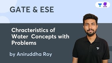 Characteristics of Water : Concepts with Problems |  Aniruddha Roy | GATE 2023