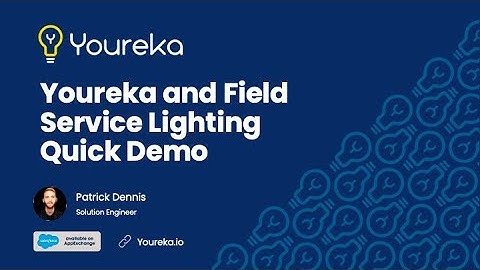 Quick Demo: Youreka and Field Service Lightning