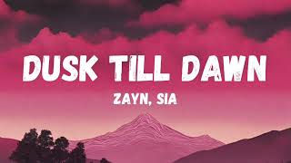 ZAYN, Sia - Dusk Till Dawn [Lyrics]