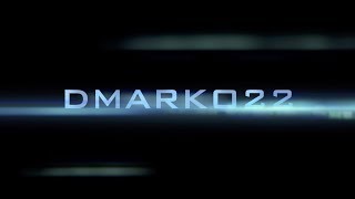 Dmarko22 - Channel Intro