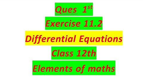 Ques 1st Exercise 11.2 ch 11 Differential Equations from Class 12th Elements of Maths