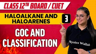 Haloalkane and Haloarenes 03 | GOC and Classification | Class 12th/CUET screenshot 2