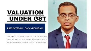 VALUATION UNDER GST PART -1 BY CA VIVEKNIGAM
