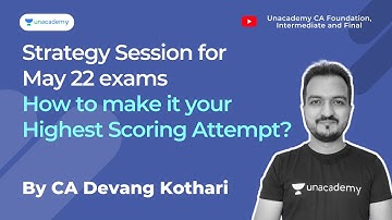 How to make it your Highest Scoring Attempt? | Strategy Session for May 22 exams | Devang Kothari