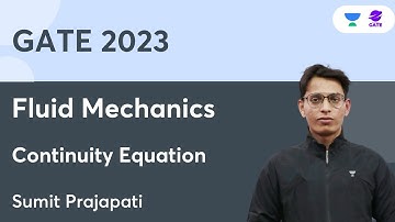 L13 | Fluid Mechanics |  Swift Batch | Continuity Equation | Sumit Prajapati | GATE 2023