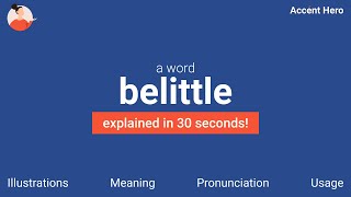 BELITTLE - Meaning and Pronunciation