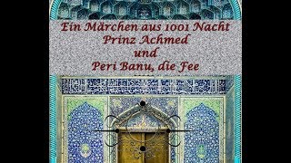 1001 Nacht - Prinz Achmed und Peri Banu, die Fee - Märchen Hörspiel