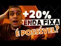 RENDA FIXA RENDENDO MAIS DE 20% AO ANO?! VOU TE ENTREGAR O OURO!