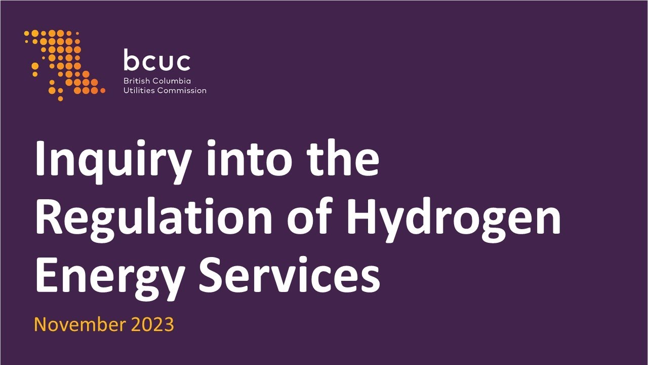 BCUC Inquiry into the Regulation of Hydrogen Energy Services - YouTube