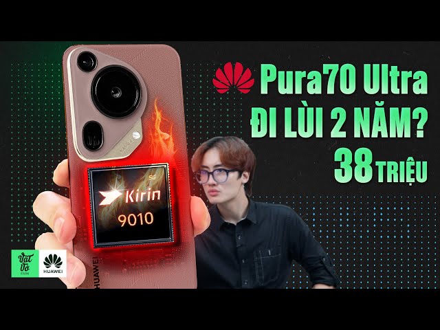 Kiểm chứng HUAWEI Pura 70 Ultra: 38 củ nhưng sức mạnh đi lùi 2 năm? class=