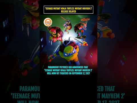 Teenage Mutant Ninja Turtles Mutant Mayhem 2 Release Delayed