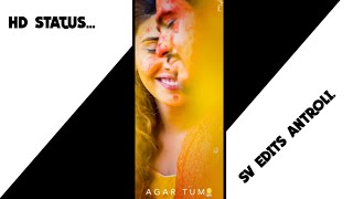 ?Agar hath tum ho..?? new 4k status. Full hd status. New hindi full screen status