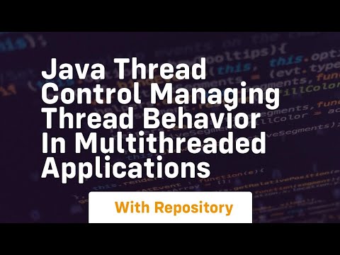 java thread control managing thread behavior in multithreaded applications