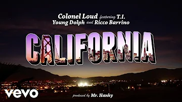 Colonel Loud ft. T.I., Young Dolph, Ricco Barrino - California (Official Audio)