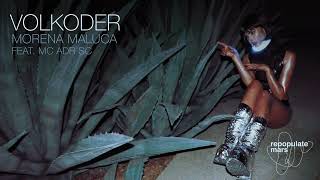 Volkoder - Morena Maluca Feat. MC ADR SC