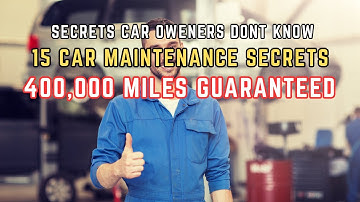 15 Car Maintenance Secrets They Don