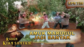 Amuk Marugul Bisa Berubah Menjadi Banyak - Raden Kian Santang Eps 739 Part 1
