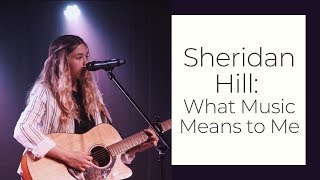 Sheridan Hill: What Music Means to Me | Documentary