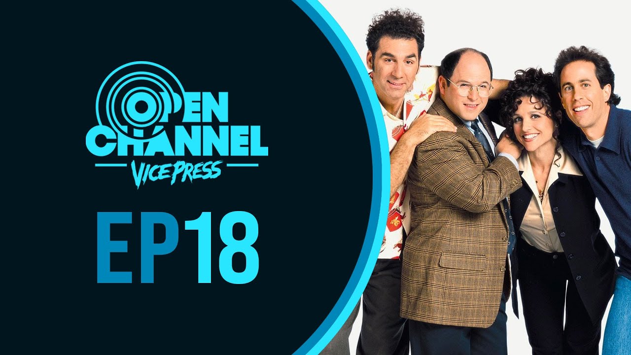 Open Channel Episode 18 - The Show About Nothing