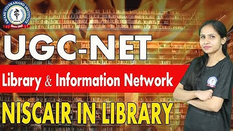 NISCAIR IN LIBRARY | LIBRARY & INFORMATION NETWORK | UGC-NET | By Nitika Ma