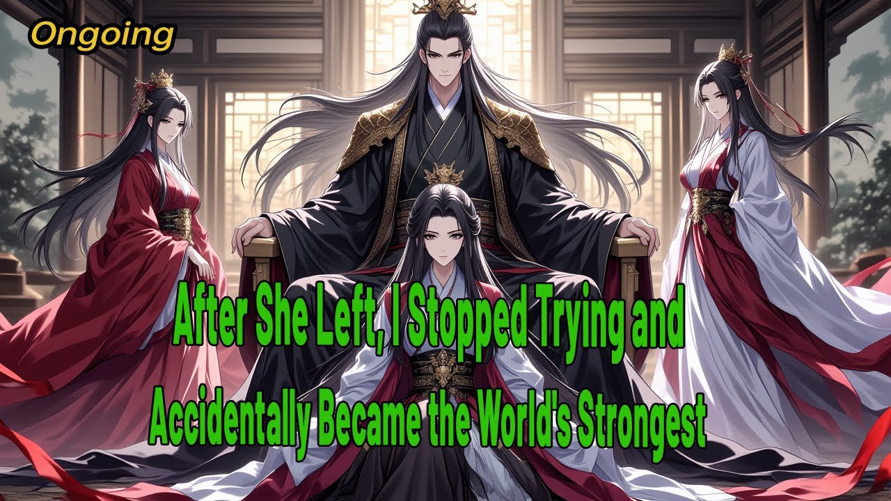 After She Left, I Stopped Trying and Accidentally Became the World's Strongest