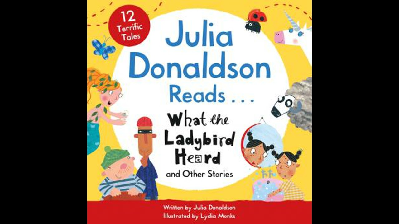 Julia Donaldson Reads What the Ladybird Heard and Other Stories - Julia Donaldson