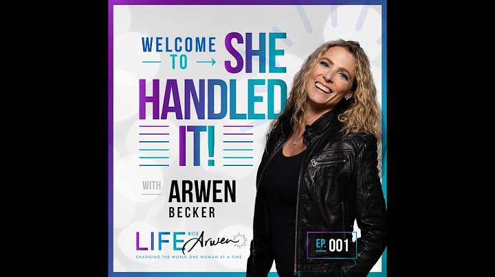 Ep. 001: Welcome to She Handled It! with Arwen Becker (audio only) - She Handled It! podcast
