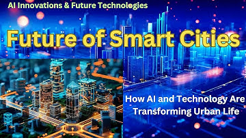 Smart Cities Unveiled: How AI, IoT & Technology Are Transforming the Future of Urban Life!" 🚀