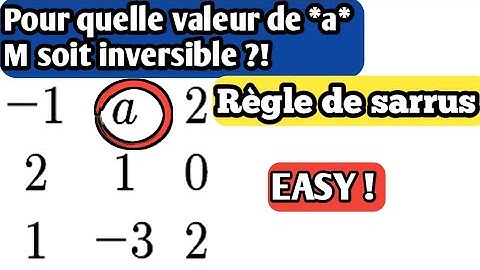 les matrices : pour quelle valeur de a la matrice soit inversible