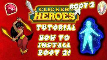 How To Install Clicker Heroes Root 2 (OFFICIAL Tutorial Walkthrough Guide)