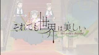 Soredemo Sekai wa Utsukushii | The World is Still Beautiful - Opening