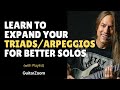 Learn to Expand Your Triads/Arpeggios for Better Solos by Steve Stine - Guitar Solo Tips