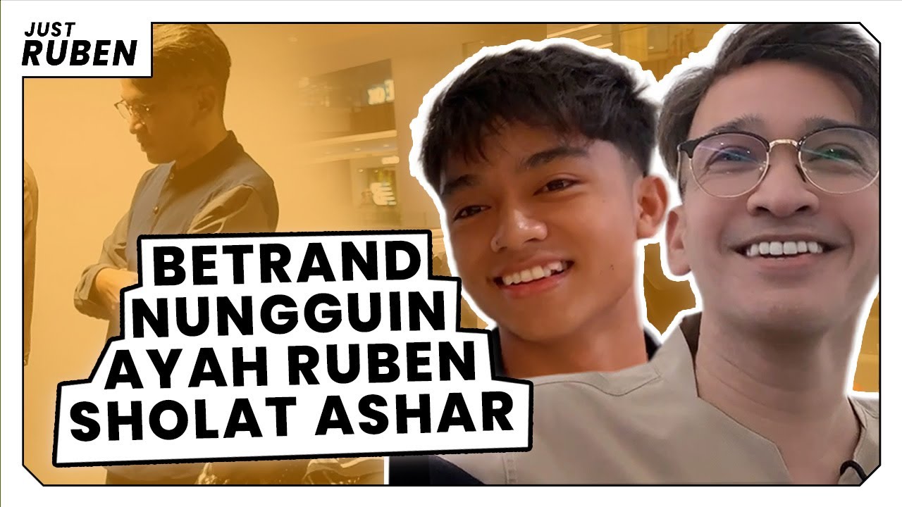 Just Ruben - Betrand Nungguin Ayah Ruben Sholat Ashar