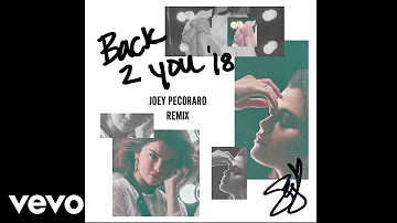 Selena Gomez - Back To You (Joey Pecoraro Remix) (Official Audio)