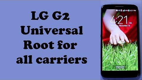How to Root the LG G2 any carrier