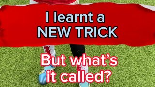 Help! I learnt a new football trick, but what’s it called? Soccer skill baller drill Nike football