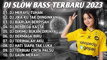 DJ SLOW BASS TERBARU 2023🎵DJ MERAYU TUHAN 🎵DJ JIKA KU TAK DIINGINKAN FULL ALBUM