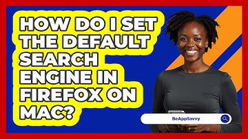 How do I set the default search engine in Firefox on Mac? - Be App Savvy