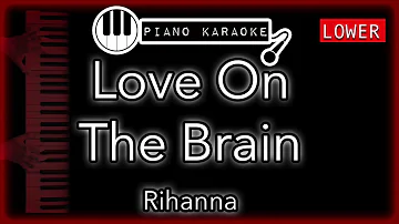 Love On The Brain (LOWER -3) - Rihanna - Piano Karaoke Instrumental