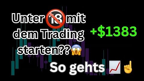 Unter 18 Jahren mit dem Trading starten? So gehts!