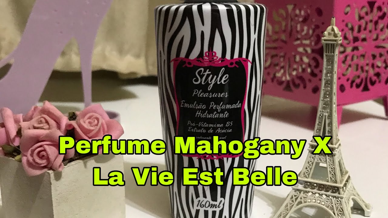 Perfume Mahogany Style X La Vie Est Belle.#Perfumes mahogany - YouTube