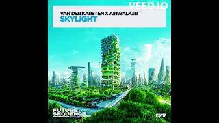 Van Der Karsten x Airwalk3r - Skylight (Extended Mix)