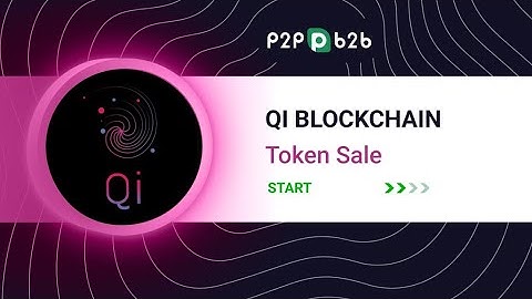 Qi Blockchain - The only blockchain the world will ever need