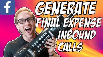 Generate Inbound Final Expense Calls From Facebook Ads
