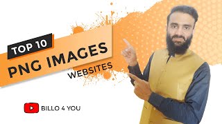 Top 10 Best PNG Websites | Free Download Anythings in PNG file | Billo 4 You