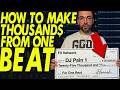 One Beat can Make You Thousands-- Here's How!